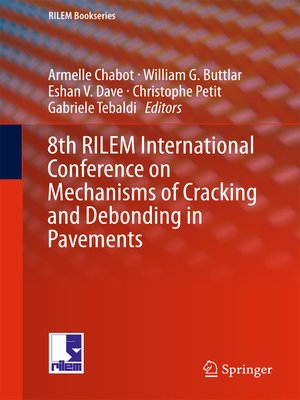 cover image of 8th RILEM International Conference on Mechanisms of Cracking and Debonding in Pavements